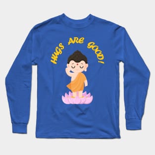 HUGS Are Good! - On the Back of Long Sleeve T-Shirt